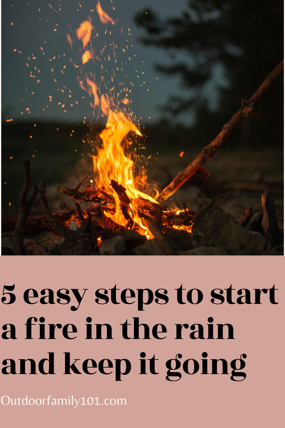 alluring 5 easy steps to start a fire in the rain and keep it going in 2020 easiest way to start a fire in a fireplace picture