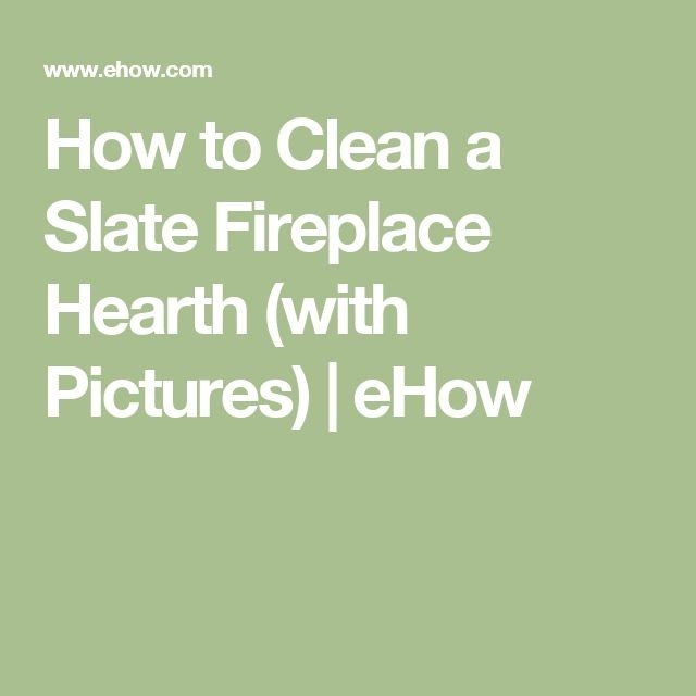 splendid how to clean a slate fireplace hearth (with pictures) | ehow | urine how to clean a slate fireplace hearth image